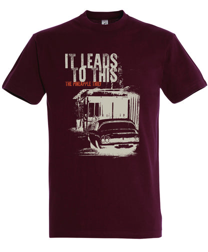 T-Shirt "It Leads to This" - Burgundy