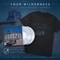 "Your Wilderness" 10th Anniversary LP + T-shirt Bundle
